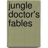 Jungle Doctor's Fables door Paul White