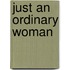 Just an Ordinary Woman