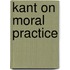 Kant On Moral Practice