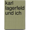 Karl Lagerfeld und ich by Arnaud Maillard