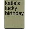 Katie's Lucky Birthday door Fran Manushkin