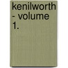 Kenilworth - Volume 1. door Walter Scott