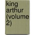 King Arthur (Volume 2)
