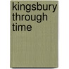 Kingsbury Through Time by Geoffrey Hewlett