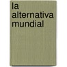 La Alternativa Mundial door Hector Barriga Reategui
