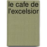 Le Cafe De L'Excelsior door Phillippe Claudel