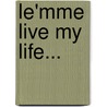 Le'Mme Live My Life... door Usha Shetty