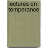 Lectures On Temperance door Eliphalet Nott