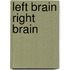 Left Brain Right Brain