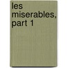 Les Miserables, Part 1 by Victor Hugo