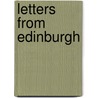 Letters From Edinburgh by Edward Topham