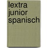Lextra junior Spanisch door Sigrid Janssen