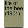 Life Of The Bee (1901) by Maurice Maeterlinck