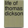 Life Of Thomas Dickson door Samuel Crothers Logan