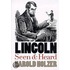 Lincoln Seen And Heard