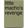 Little Macho's Revenge door Brandon Cory