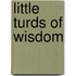 Little Turds of Wisdom