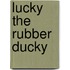 Lucky The Rubber Ducky