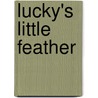 Lucky's Little Feather door Peggy van Gurp