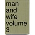 Man And Wife  Volume 3