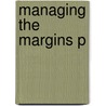 Managing The Margins P by Leah F. Vosko