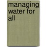 Managing Water For All door Publishing Oecd Publishing
