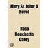 Mary St. John; A Novel