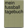 Mein Fussball Tagebuch by Ferretto Ferretti