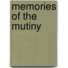 Memories Of The Mutiny by Francis Cornwallis Maude