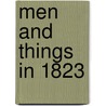 Men And Things In 1823 by James Shergold Boone