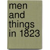 Men And Things In 1823 door James Shergold Boone