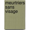 Meurtriers sans visage by Henning Mankell