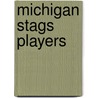 Michigan Stags Players by Not Available