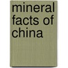 Mineral Facts Of China door Xun Zhu
