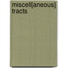 Miscell[Aneous] Tracts door Unknown Author