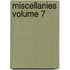 Miscellanies  Volume 7