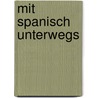 Mit Spanisch unterwegs by Juliane Forßmann