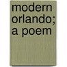 Modern Orlando; A Poem by George Croly