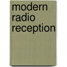 Modern Radio Reception by Charles Roland Leutz