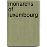 Monarchs of Luxembourg by Not Available