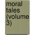 Moral Tales (Volume 3)