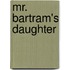 Mr. Bartram's Daughter