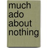 Much Ado About Nothing door Jenny Oldfield
