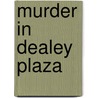 Murder in Dealey Plaza by James H. Fetzer