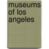Museums of Los Angeles by Mia Carion