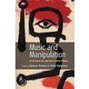 Music And Manipulation door Steven Brown
