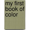 My First Book of Color by Margret Rey
