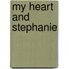 My Heart And Stephanie door Reginald Wright Kauffman