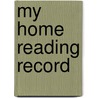 My Home Reading Record door Sally Johnson