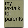 My Textalk for Parents by Christine Temple-Wolfe